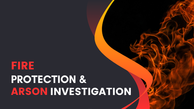 Fire Protection and Arson Investigation